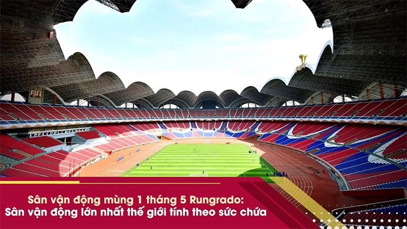 Sức chứa của Rungrado lên đến 150.000 chỗ ngồi